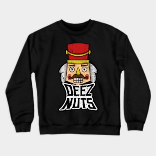 Deez Nuts Crewneck Sweatshirt